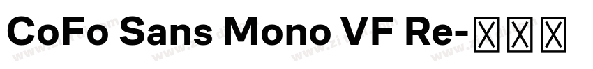 CoFo Sans Mono VF Re字体转换 CoFo Sans Mono VF Re字体转换